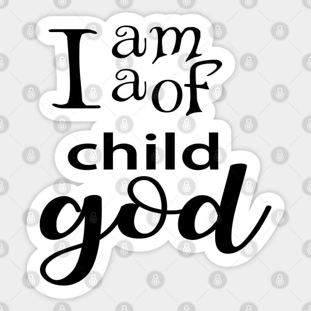 I am a child of god Sticker by Dhynzz